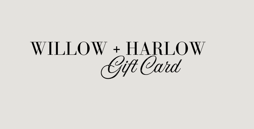 Willow + Harlow Gift Card